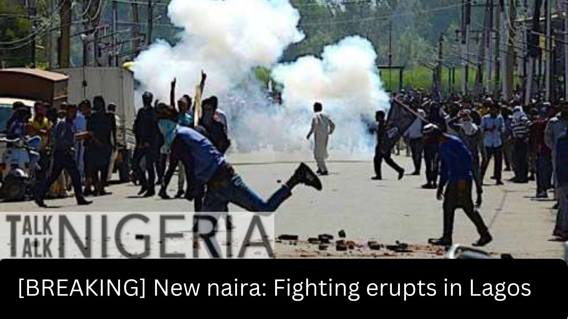 [BREAKING] New naira: Fighting erupts in Lagos
