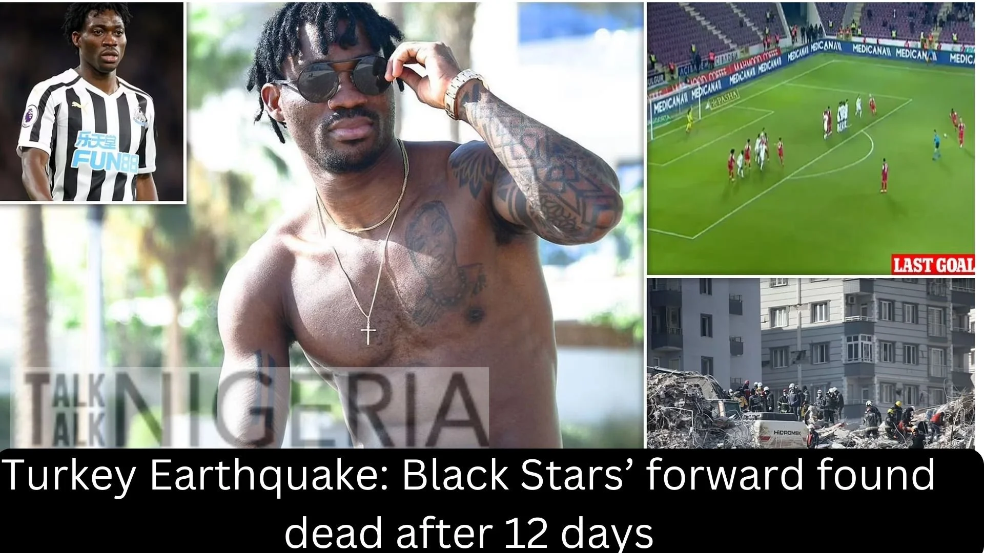 Turkey Earthquake: Black Stars’ forward found dead after 12 days