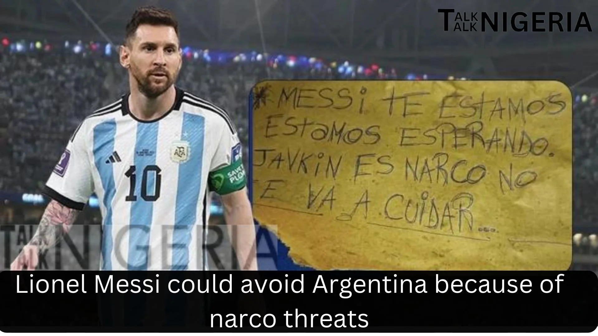 Lionel Messi could avoid Argentina because of narco threats