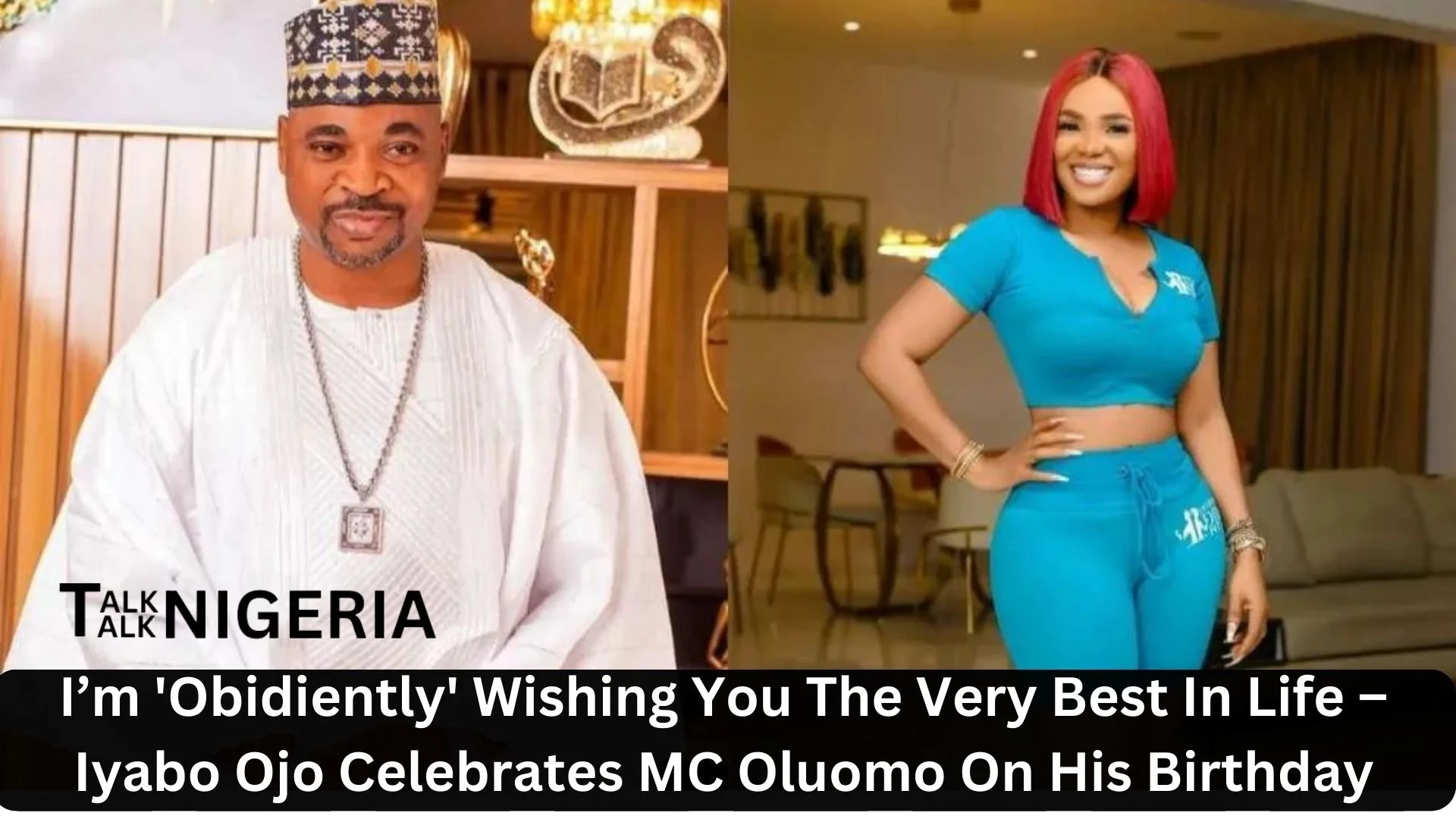 I’m 'Obidiently' Wishing You The Very Best In Life – Iyabo Ojo Celebrates MC Oluomo On His Birthday