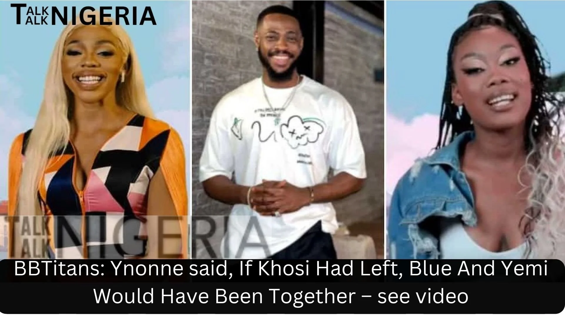 BBTitans: Yvonne said, If Khosi Had Left, Blue And Yemi Would Have Been Together – see video