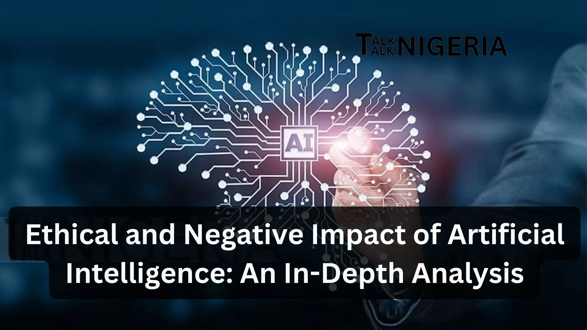 Ethical and Negative Impact of Artificial Intelligence: An In-Depth Analysis