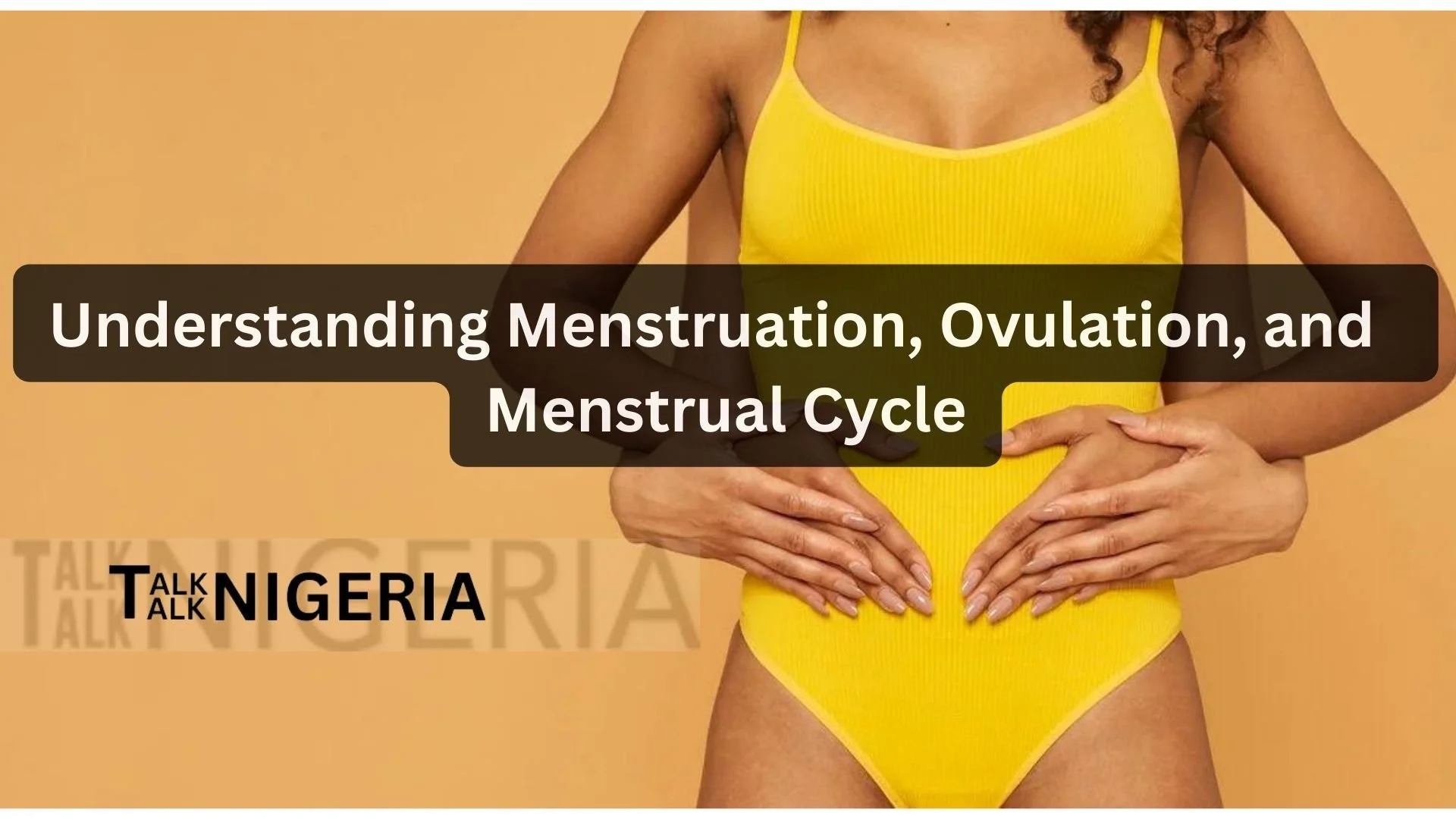Understanding Menstruation, Ovulation, and Menstrual Cycle 