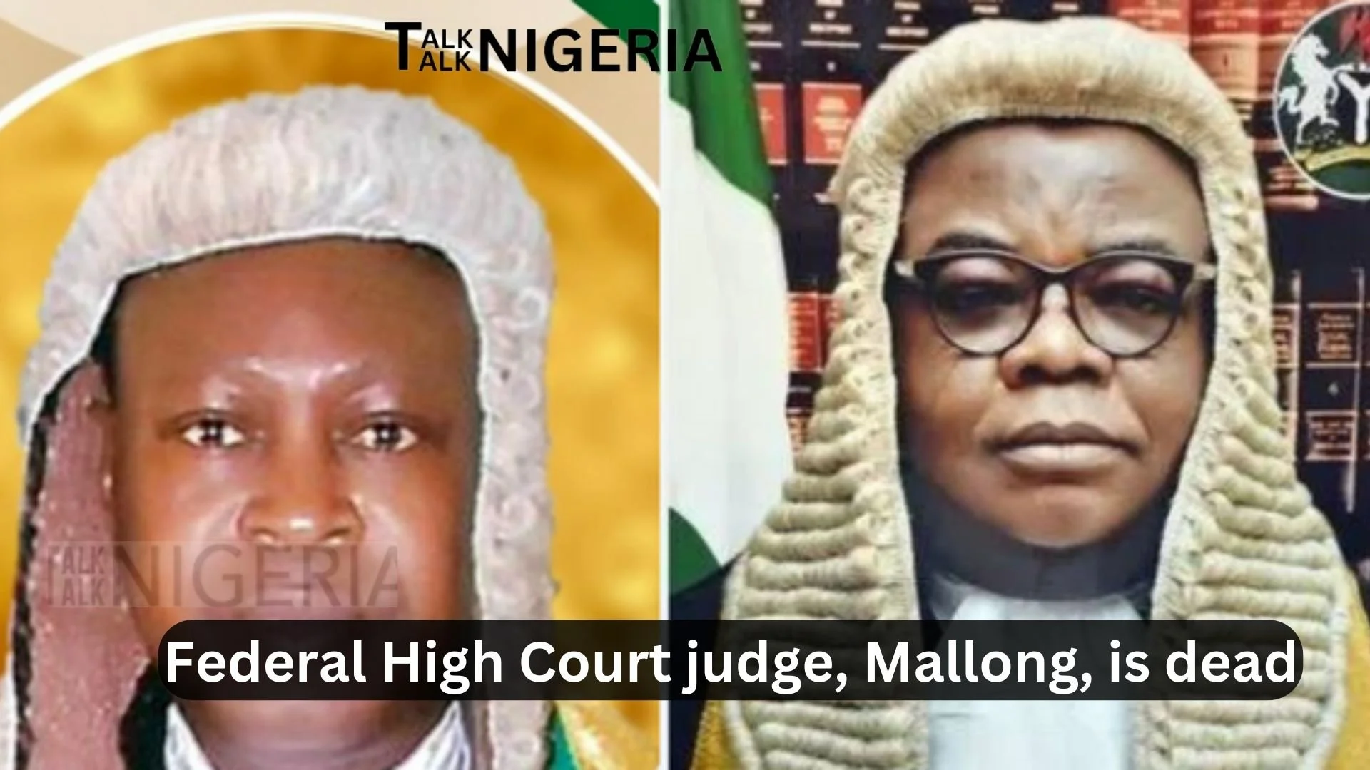 Federal High Court judge, Mallong, is dead