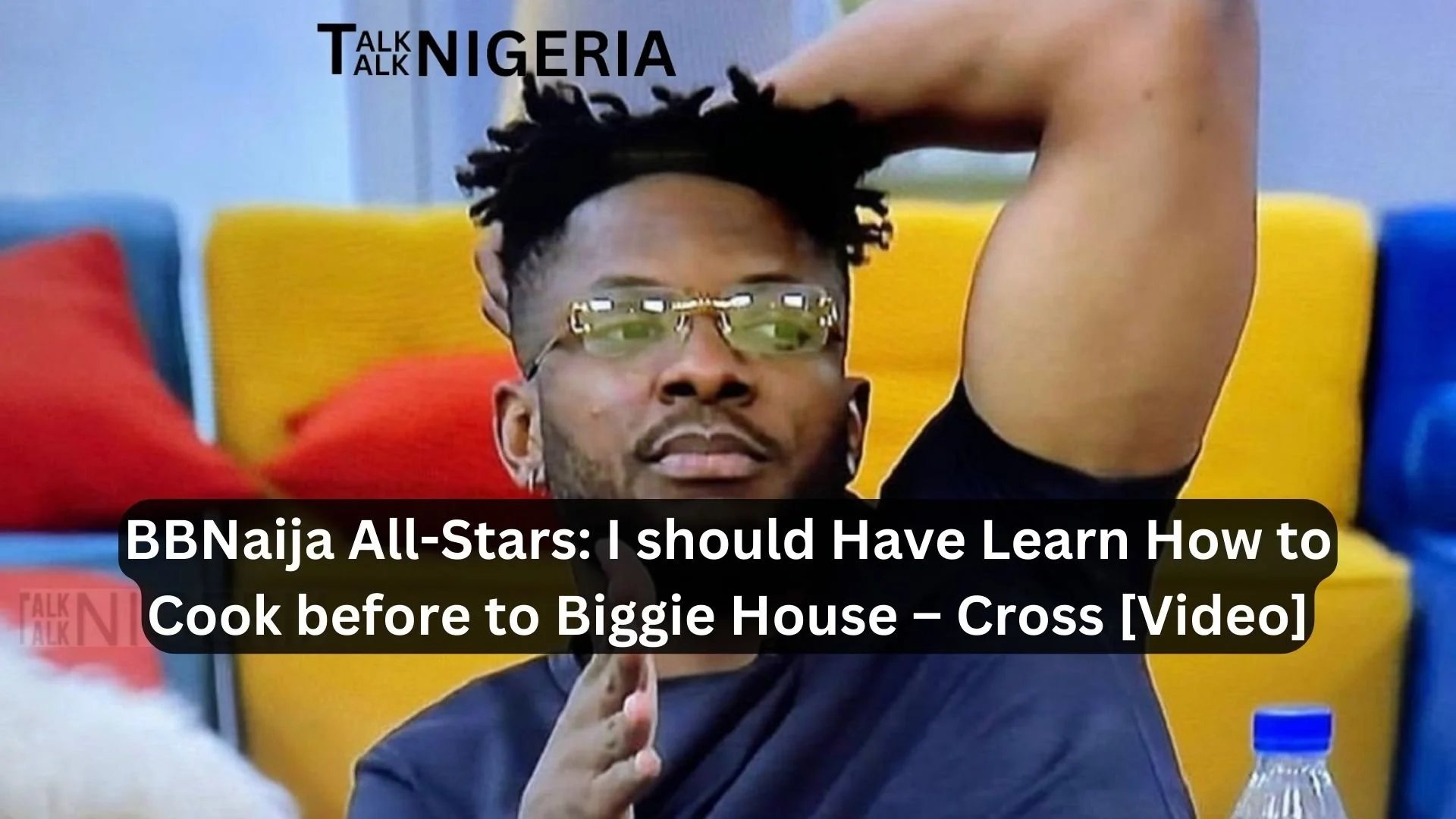 BBNaija All-Stars: I should Have Learn How to Cook before to Biggie House – Cross [Video]