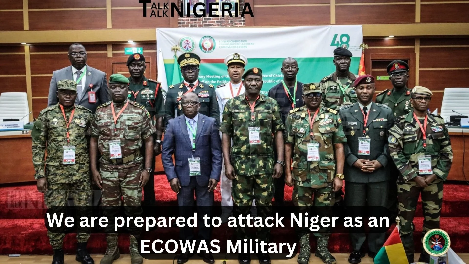 We are prepared to attack Niger as an ECOWAS Military