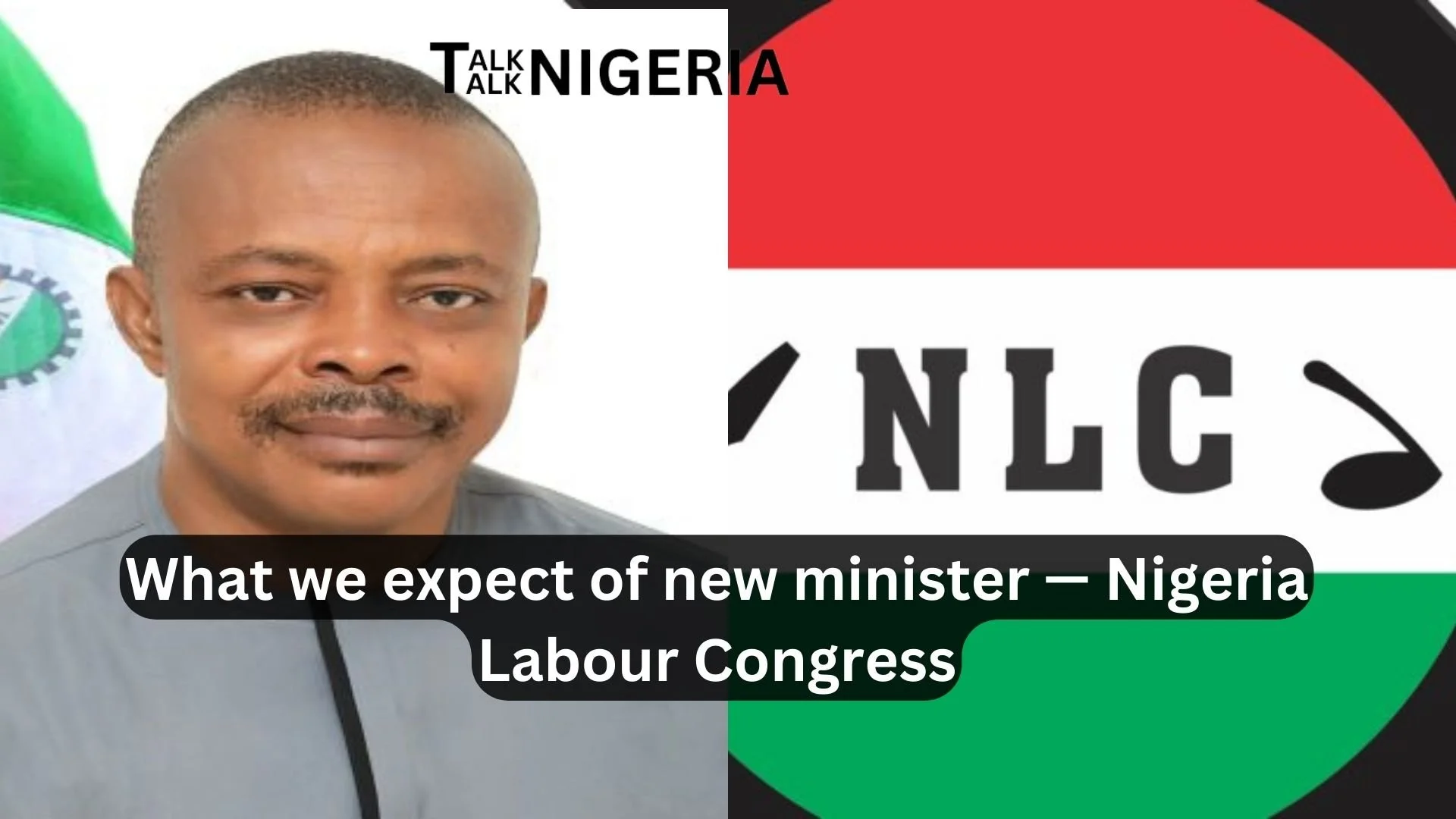 What we expect of new minister — Nigeria Labour Congress