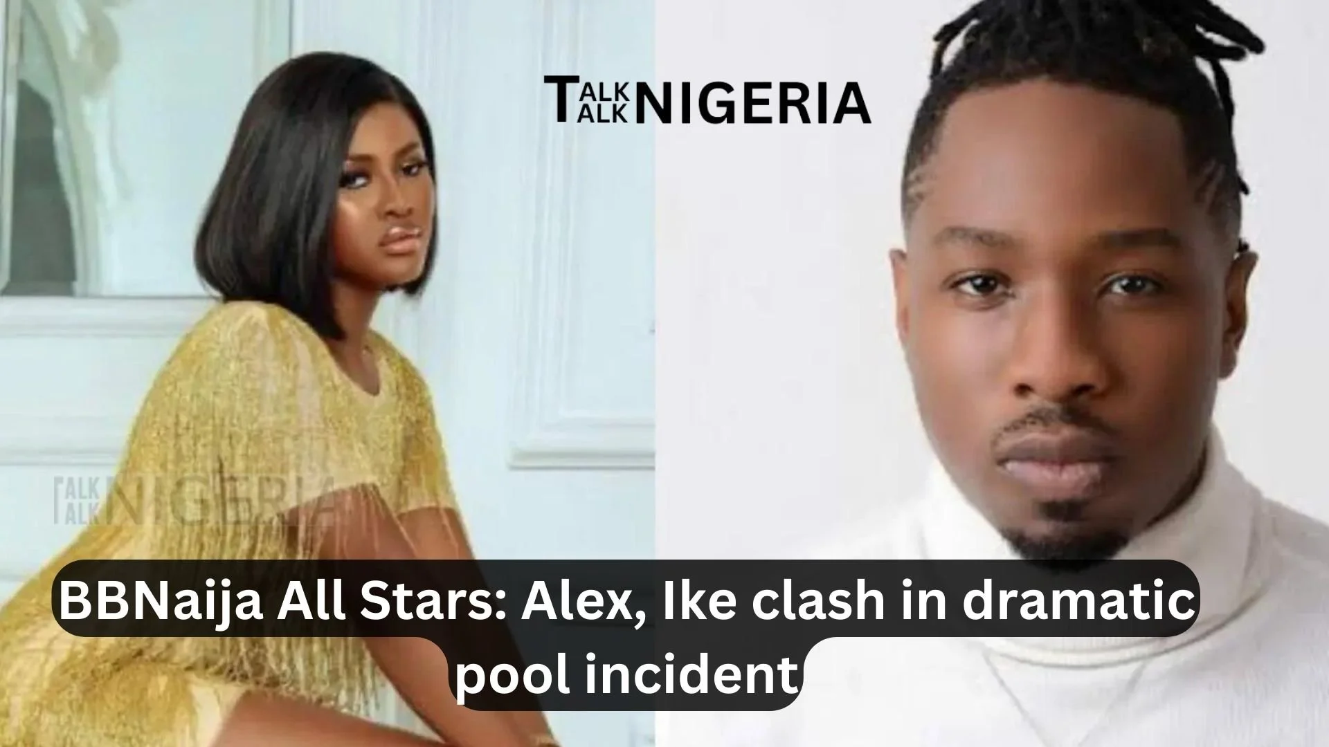 BBNaija All Stars: Alex, Ike clash in dramatic pool incident (Video)