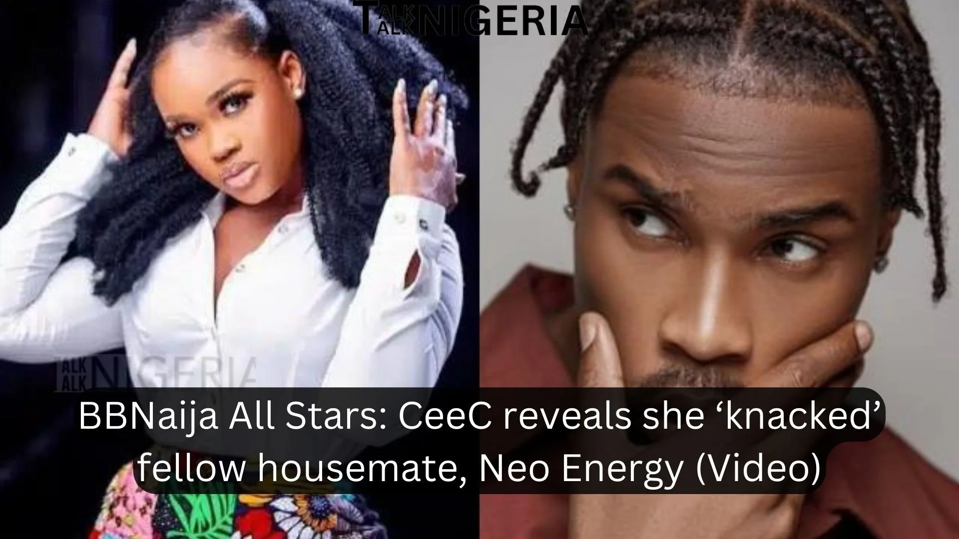 BBNaija All Stars: CeeC reveals she ‘knacked’ fellow housemate, Neo ...