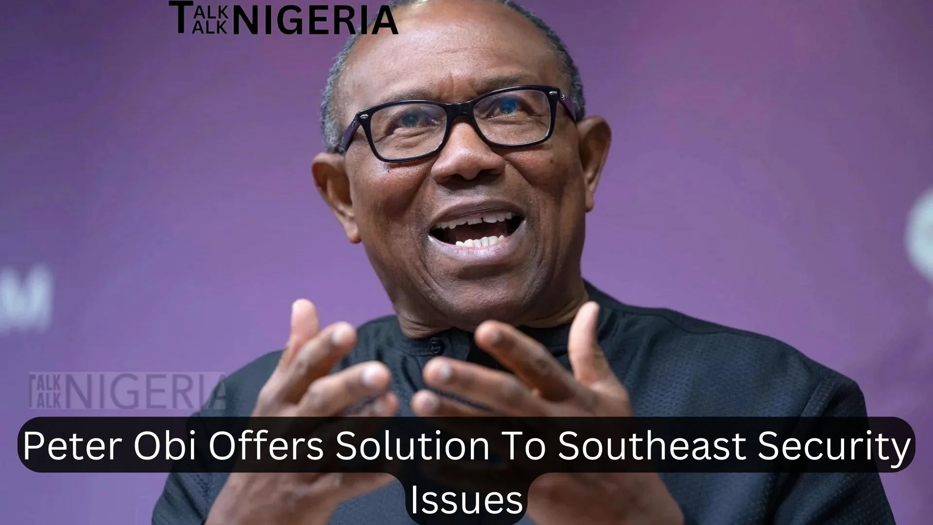 Peter Obi Offers Solution To Southeast Security Issues