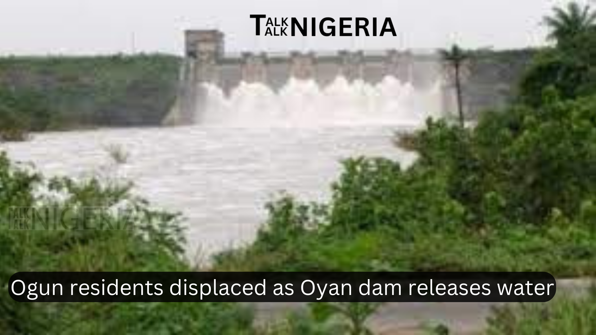 Ogun residents displaced as Oyan dam releases water