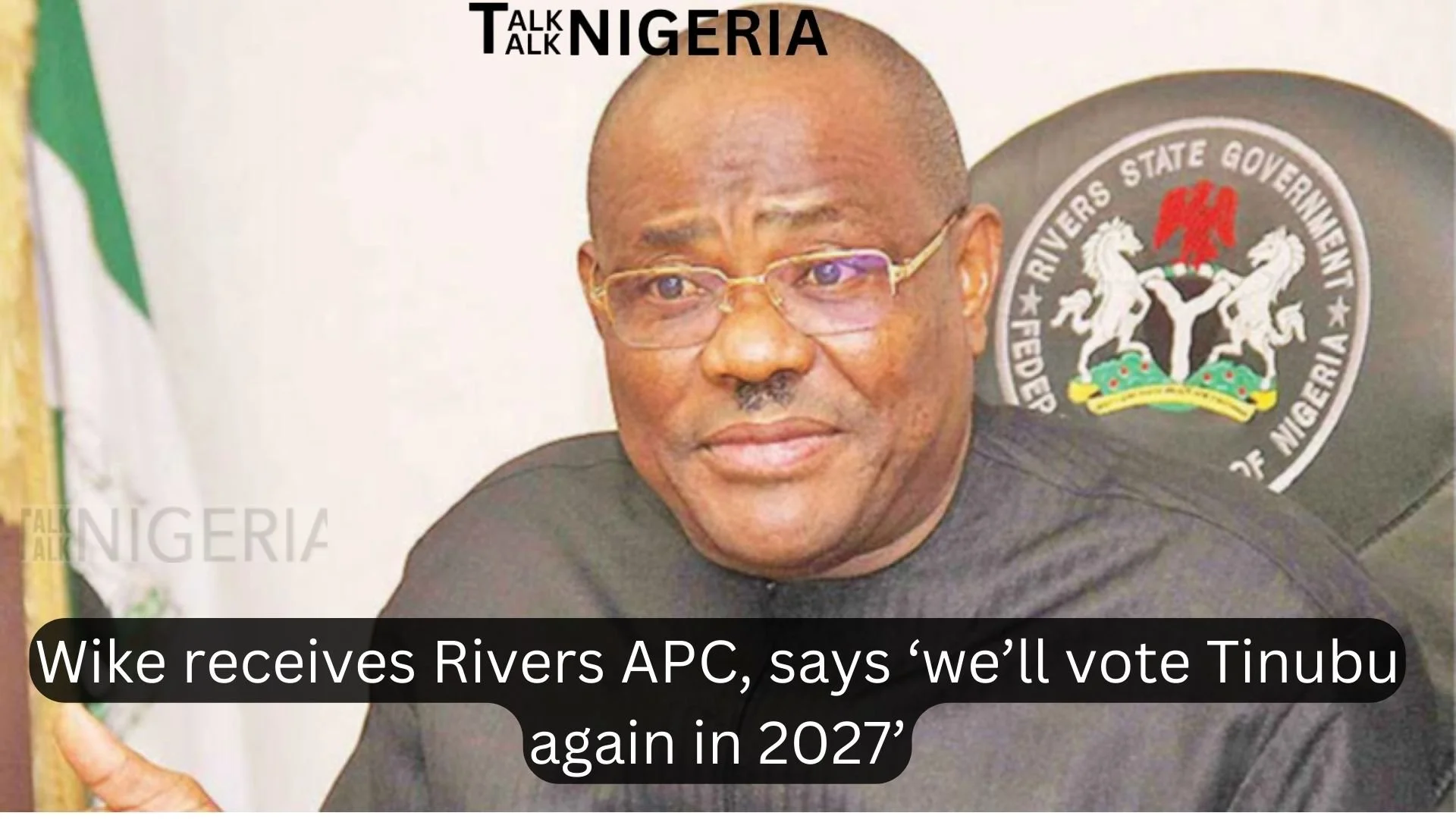Wike receives Rivers APC, says ‘we’ll vote Tinubu again in 2027’
