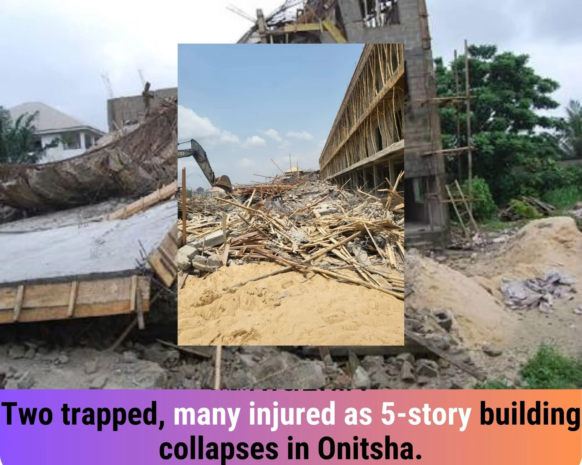 JUST IN: Two trapped, many injured as 5-story building collapses in Onitsha.