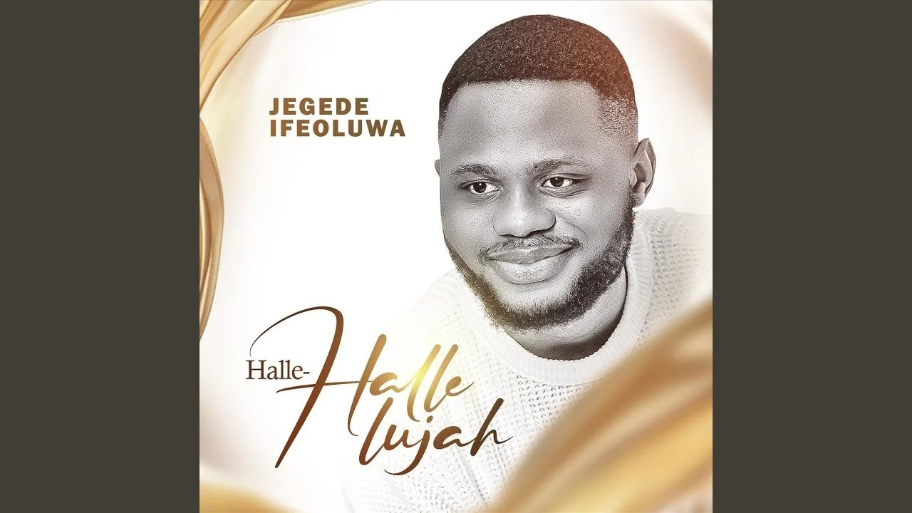 Jegede Ifeoluwa comes back with soul lifting project 'Halle-Hallelujah' and it's classic