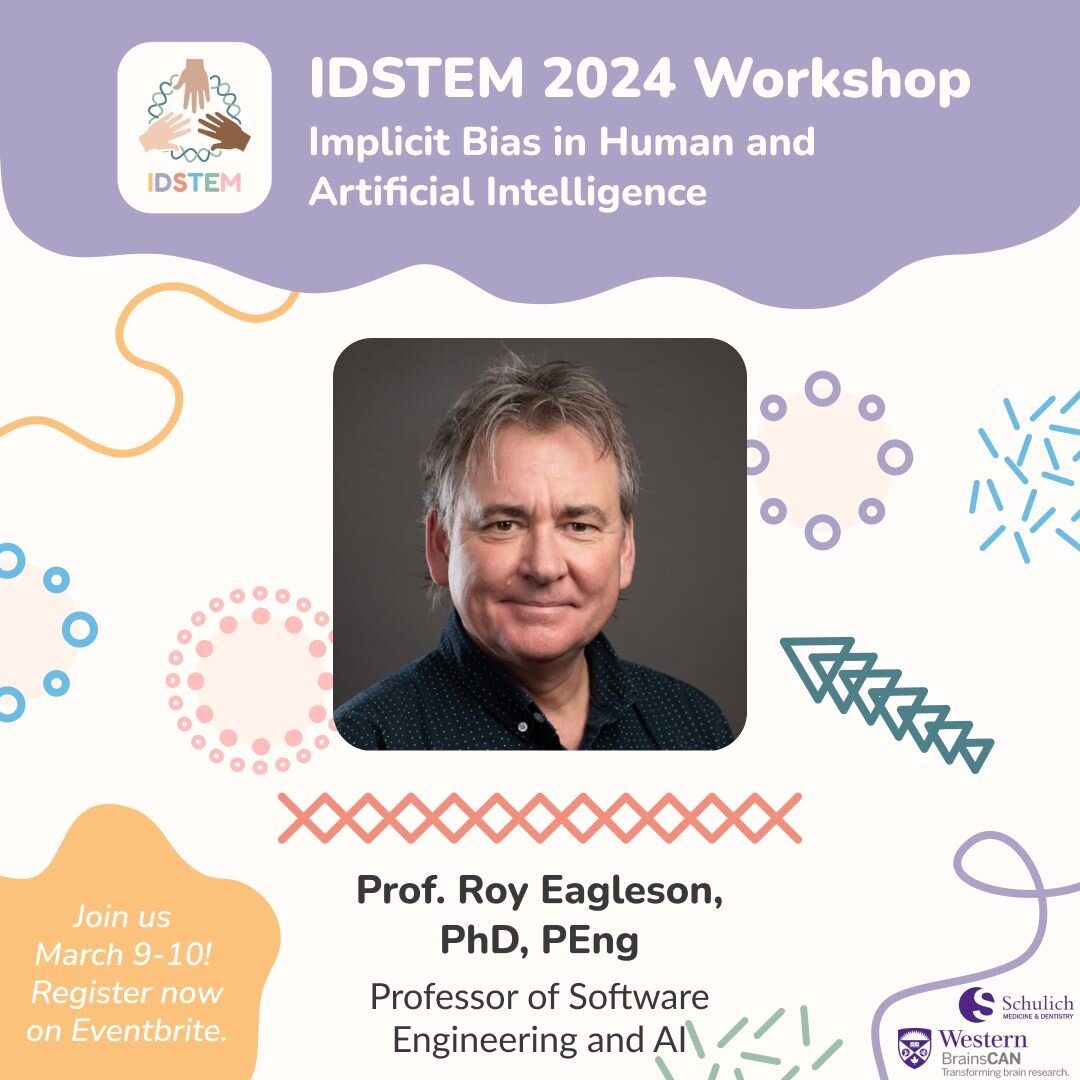 📝 Workshop: Implicit Bias in Human and Artificial Intelligence
📢 Meet our workshop leader, Prof. Roy Eagleson!

Professor Eagleson teaches Human-Computer Interaction, Hardware/Software for Minds and Machines, and co-organizes an annual workshop on 