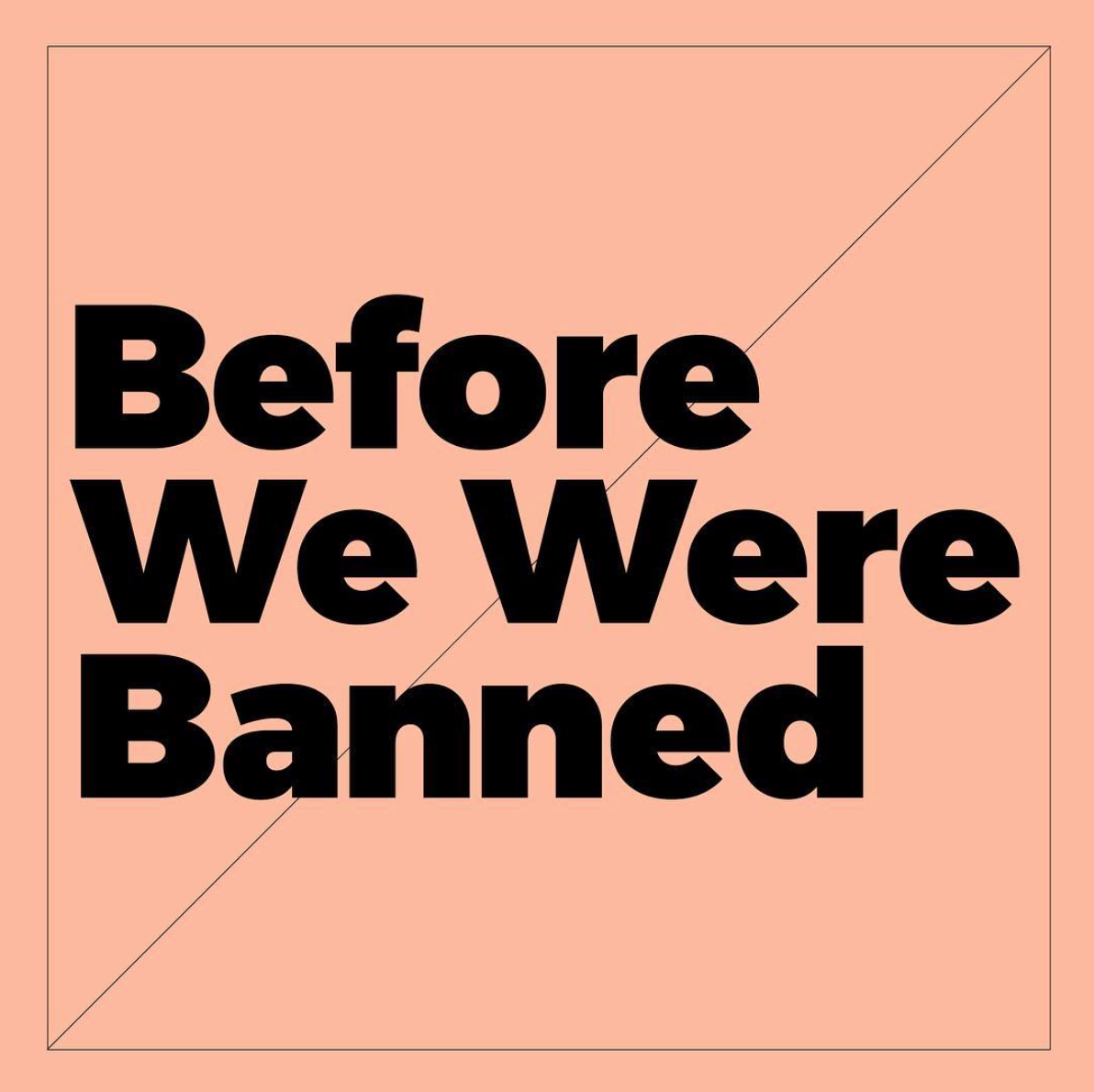 Before We Were Banned