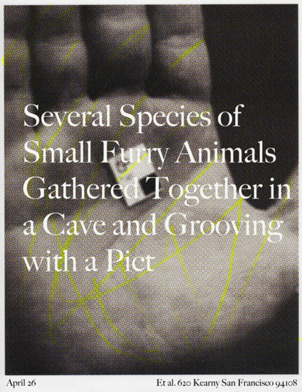 Several Species of Small Furry Animals Gathered Together in a Cave and Grooving with a Pict, 2013, Et al., San Francisco