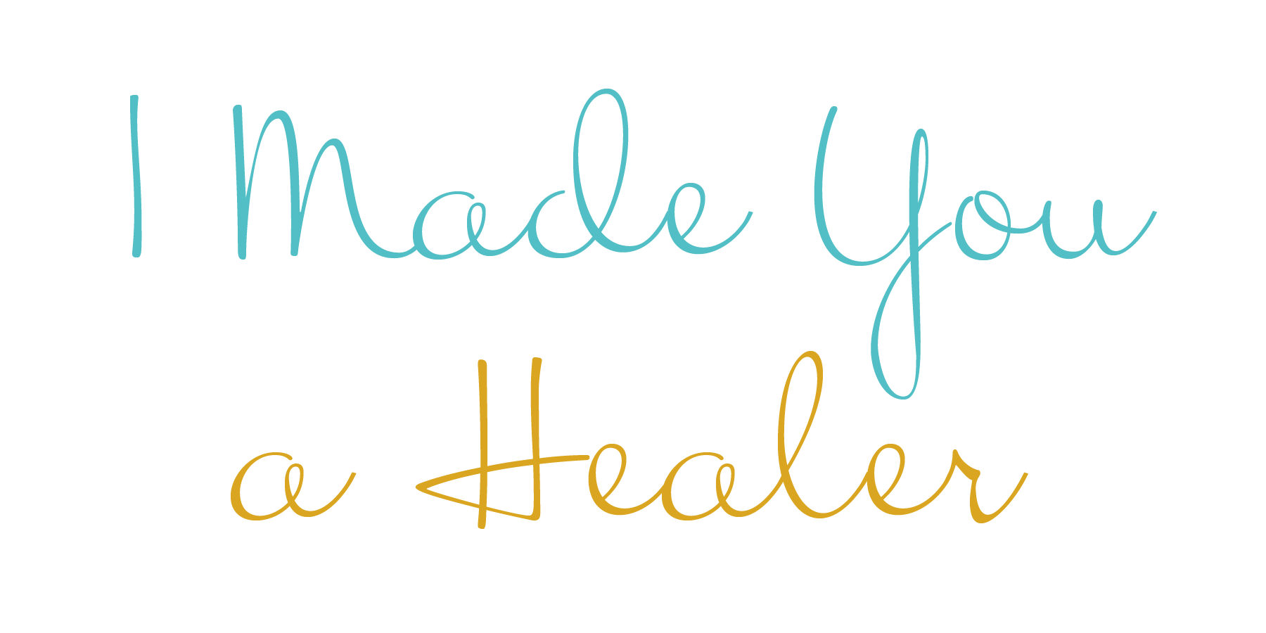 I Made You a Healer.png