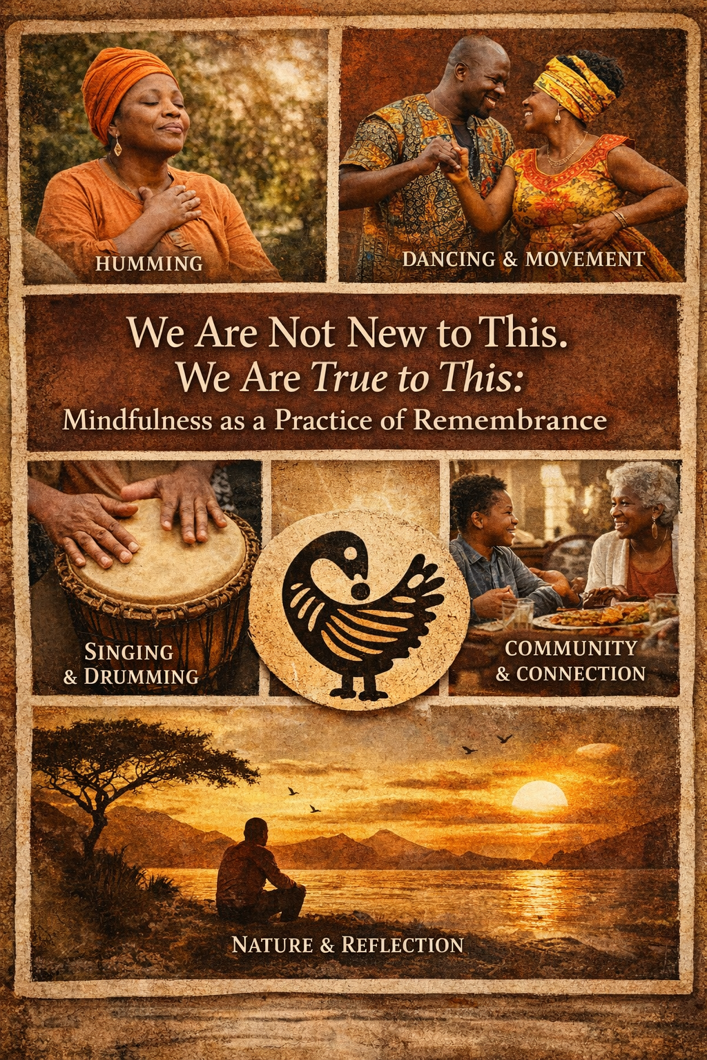 We are not New to This. We are True to This: Mindfulness as a Practice of Remembrance. 