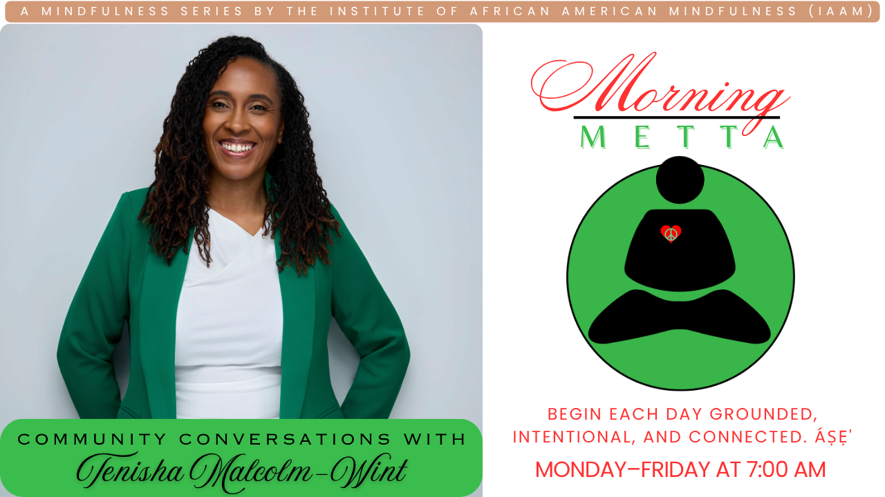 Morning METTA: [Community Conversations w. Tenisha Malcolm-Wint] [7/02/26]