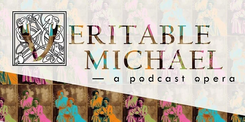 Shadow Opera's Veritable Michael — A Podcast Opera