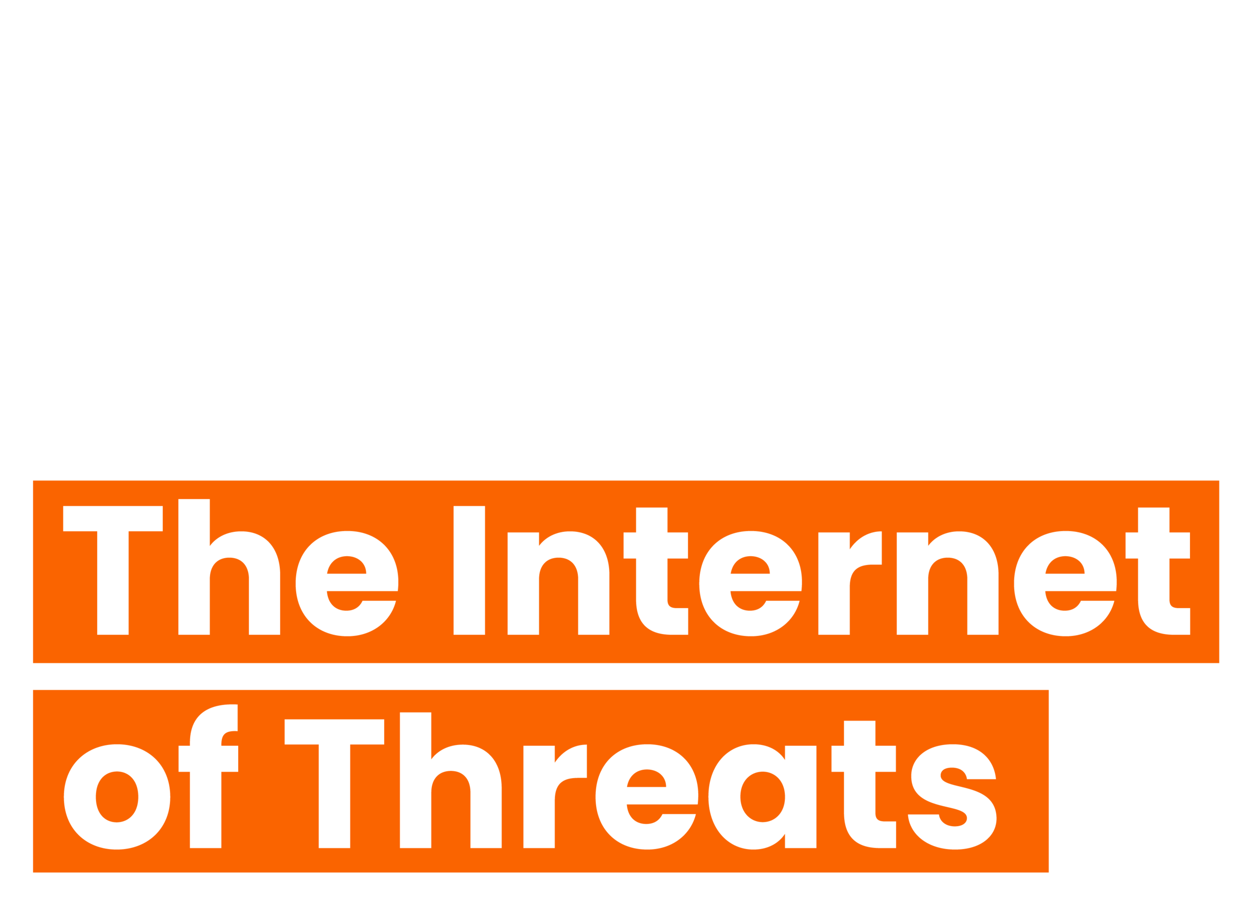 IoT: The Internet of Threats Podcast