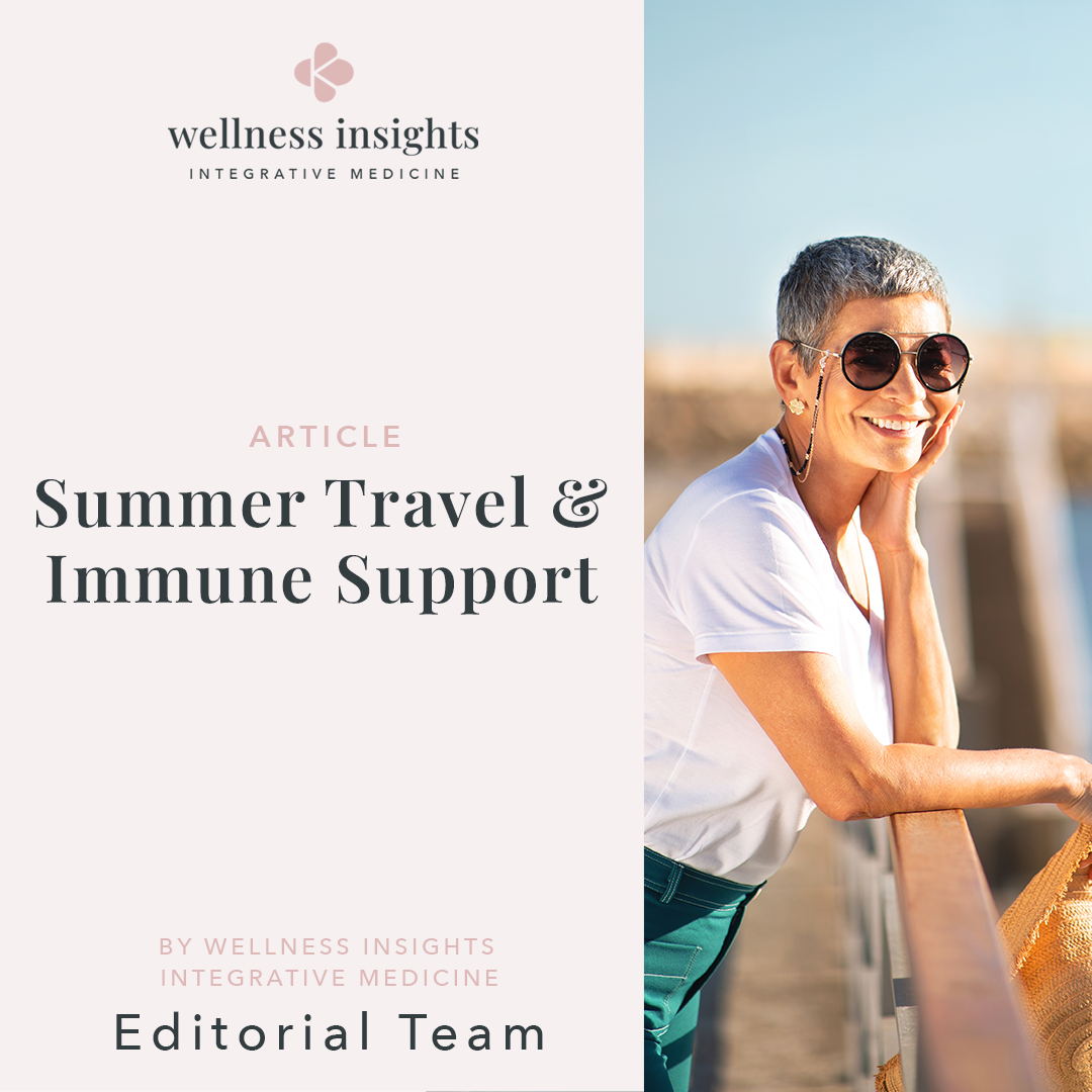 Summer Travel and Immune Support: Preparing Your Body so You Can Enjoy Your Vacation Time