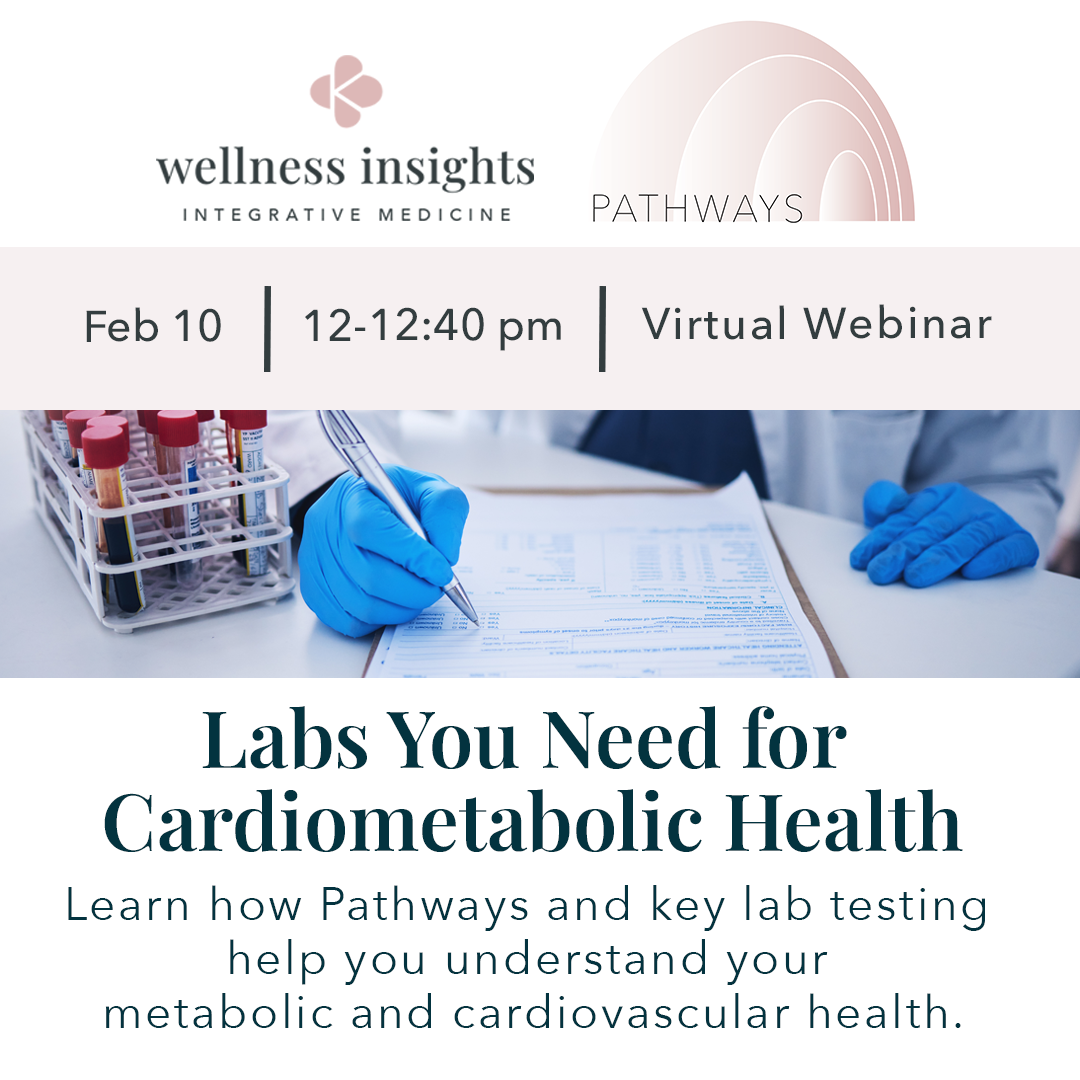 Labs & Your Cardiometabolic Health: Intro to Pathways