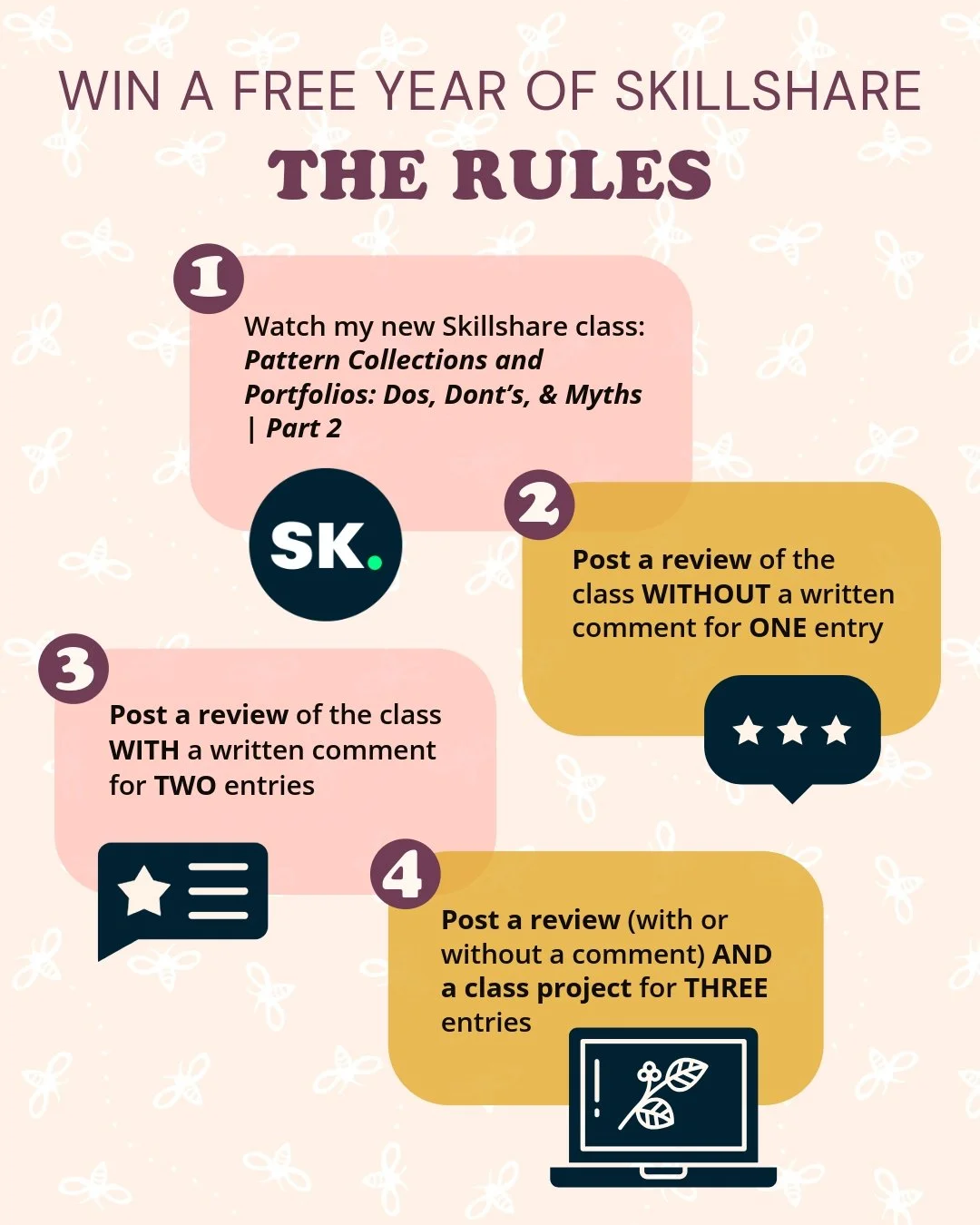 I'm running a GIVEAWAY! That's right, baby! I'm giving away a free year of Skillshare Premium membership (a $168 value) to one lucky participant!

The Rules (as stated above):
1. Watch my new class: Pattern Collections and Portfolios: Dos, Don'ts, an