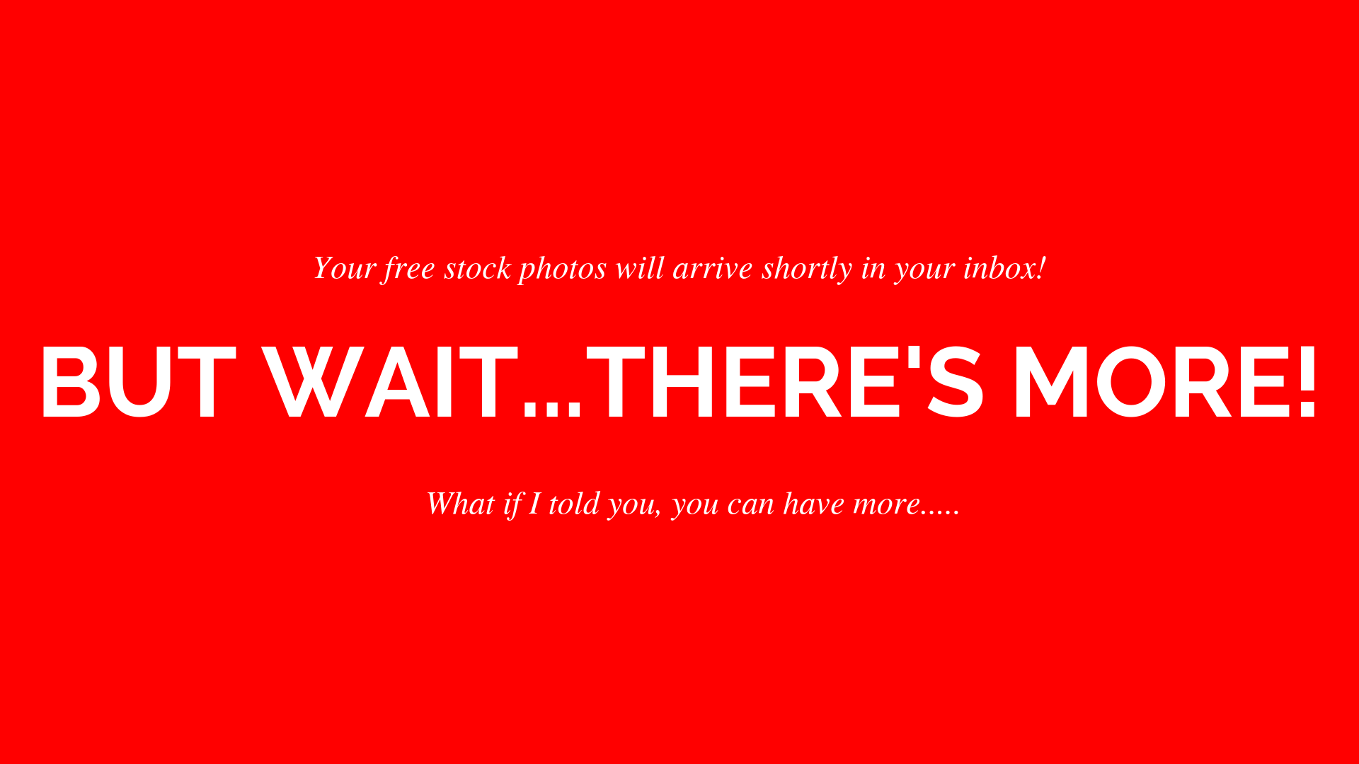 BUT WAIT...THERE'S MORE! (1).png