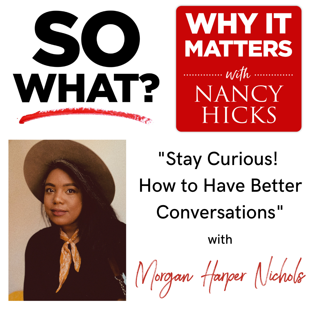 To Have Real Conversations, Be Curious: Morgan Harper Nichols