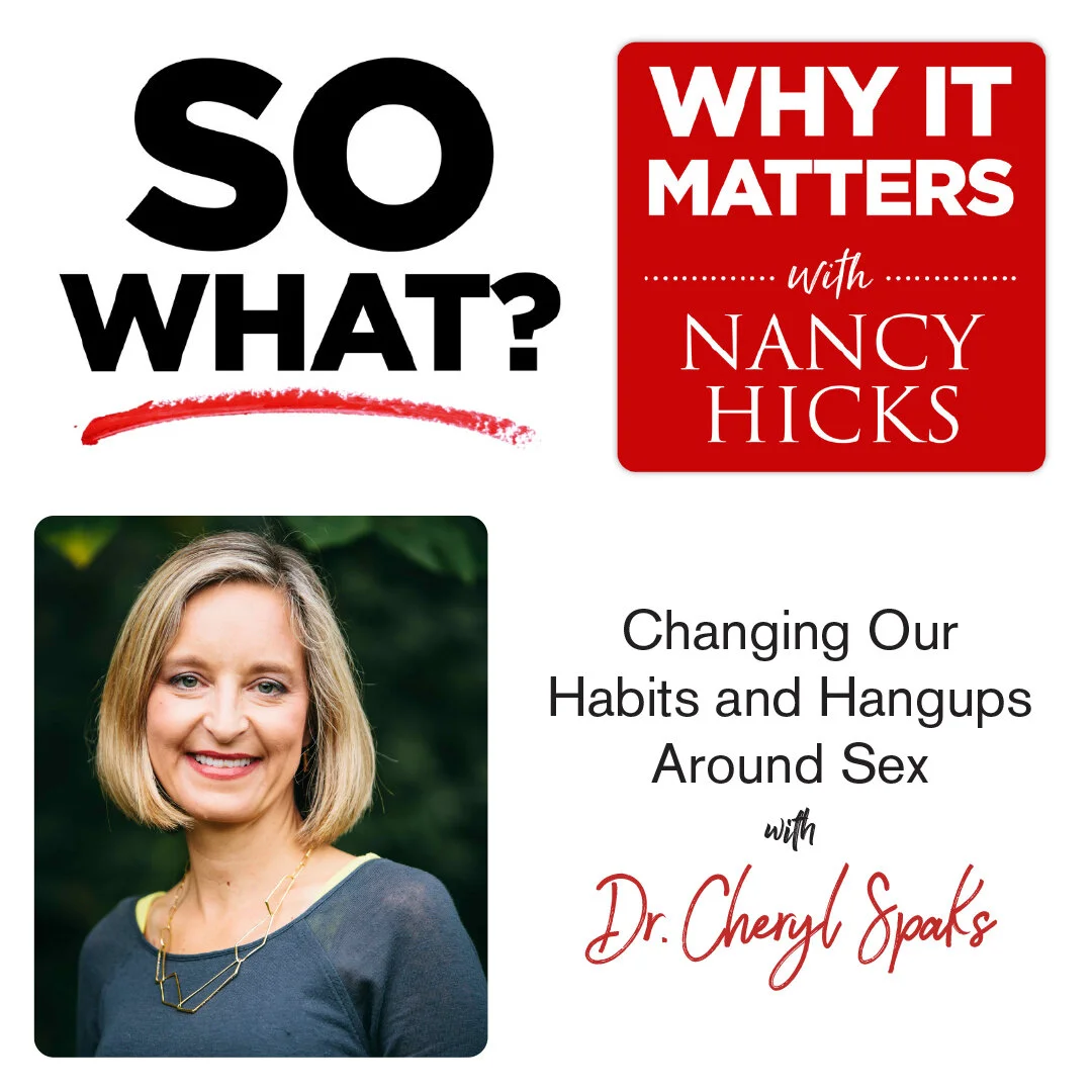 Changing Our Habits and Hang-ups Around Sex with Dr. Cheryl Sparks