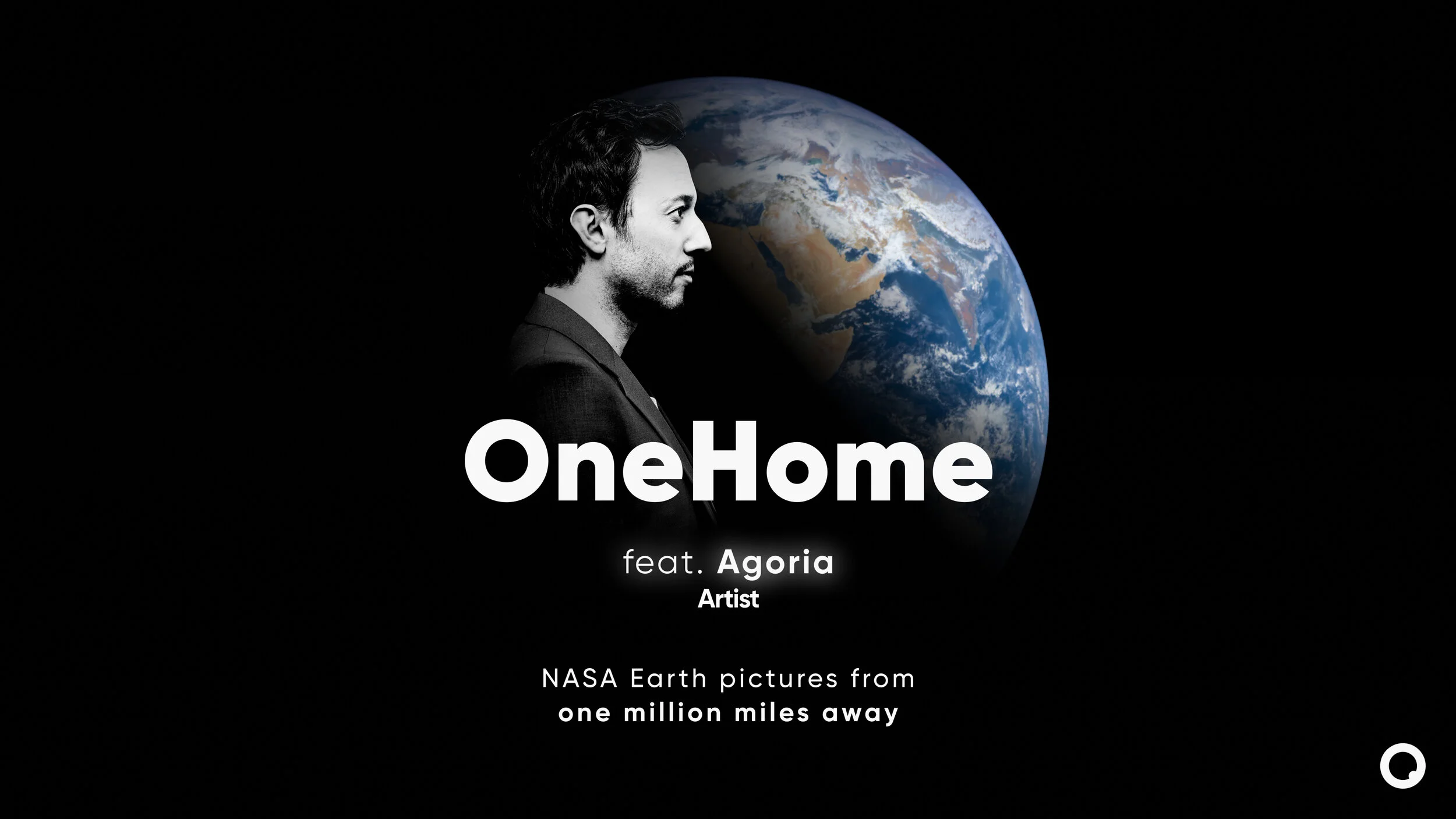  Agoria compose une musique pour la Terre     ONE HOME X AGORIA     Depuis le 10 avril 2020, OneHome offre une expérience inédite en diffusant chaque jour sur ses réseaux sociaux (Instagram et Facebook) une vidéo inspirante des dernières images de la