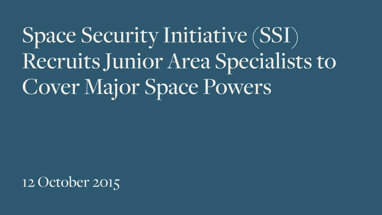 Space Security Initiative (SSI) Recruits Junior Area Specialists to Cover Major Space Powers