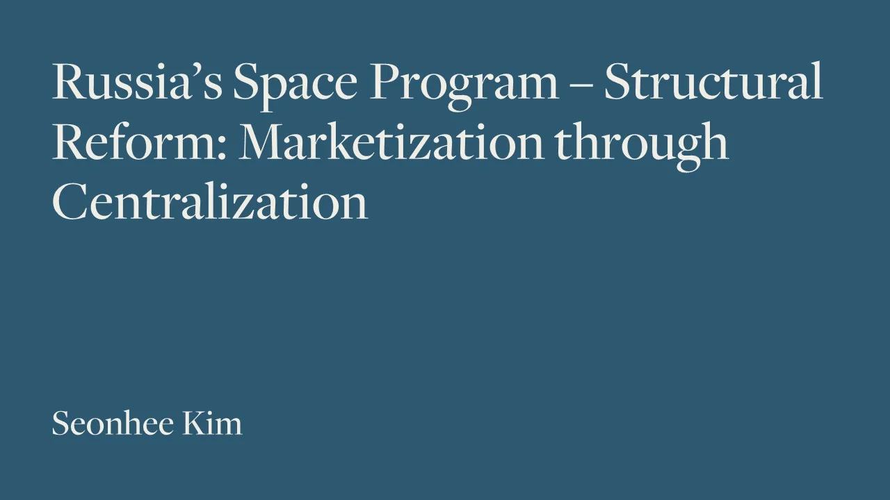 Russia’s Space Program – Structural Reform: Marketization through Centralization