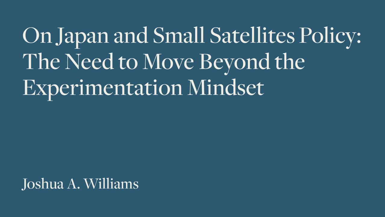 On Japan and Small Satellites Policy: The Need to Move Beyond the Experimentation Mindset
