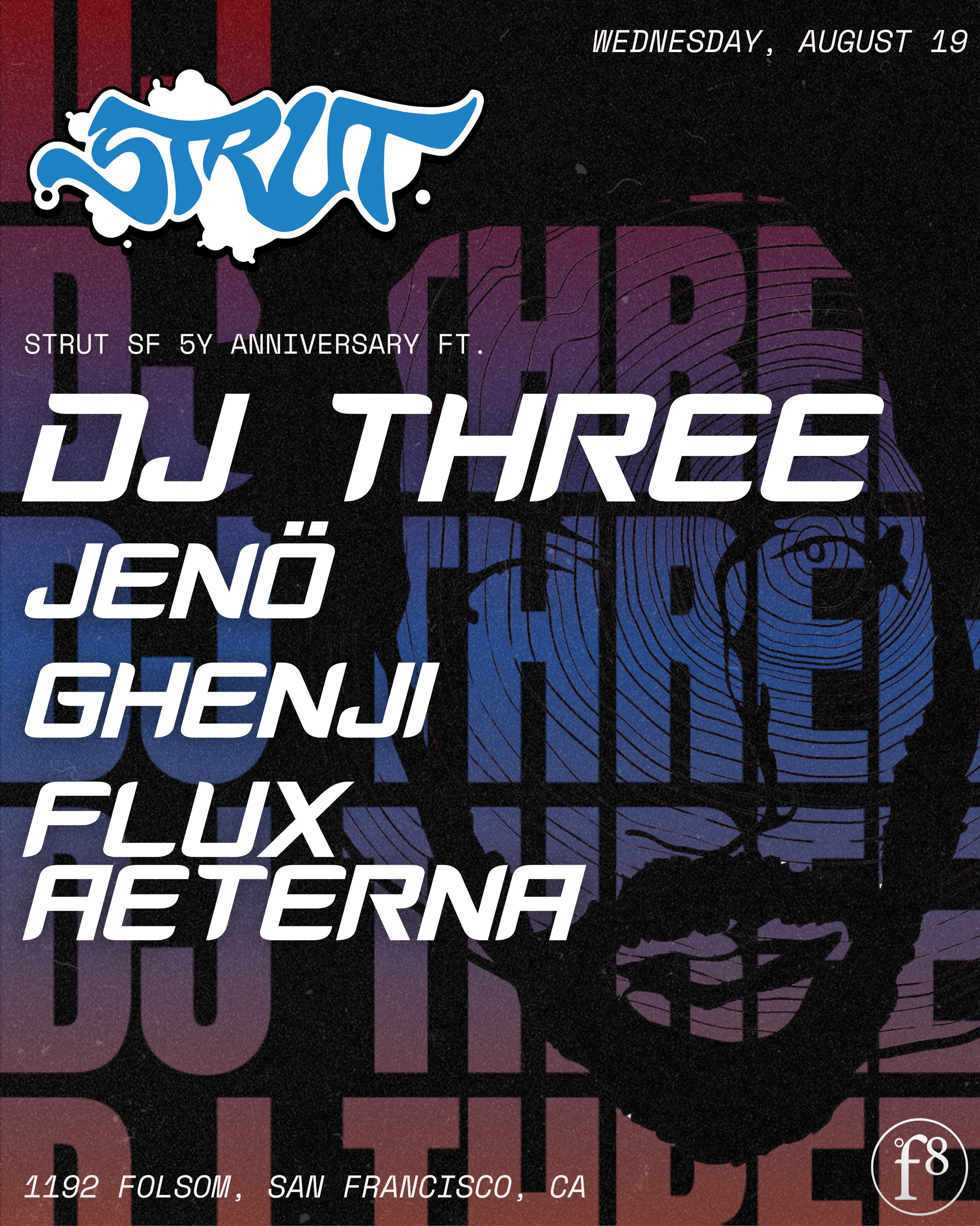 Strut SF and F8 present DJ Three (5 Year Anniversary)