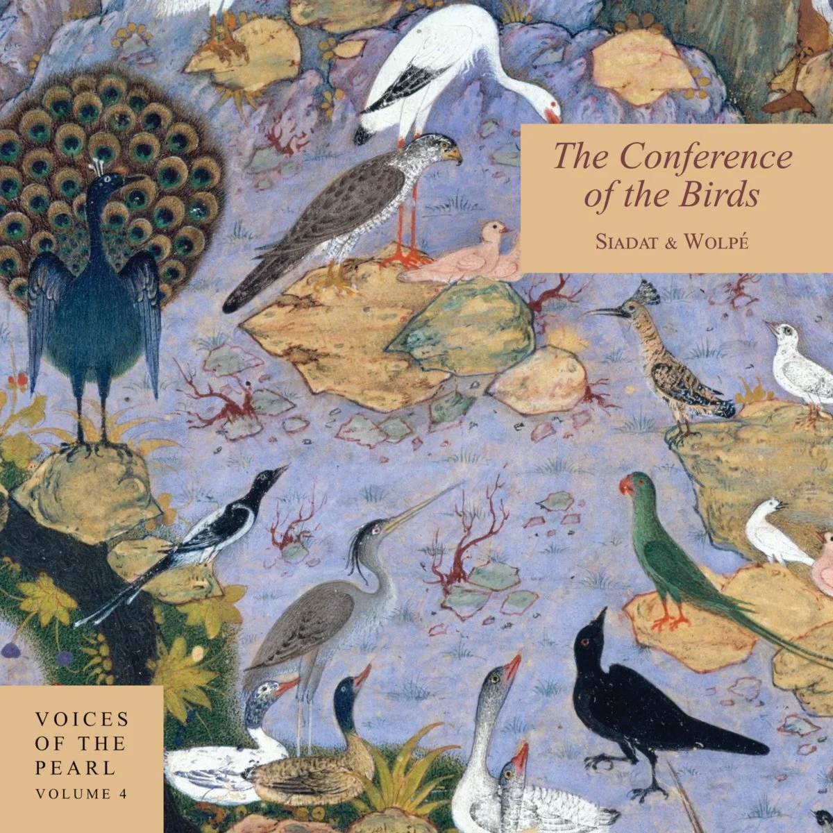 Book cover of "The Conference of the Birds" by Siadat and Wolpé from the "Voices of the Pearl" volume 4 series. The cover features an illustrated scene of various birds, including a peacock, a heron, a hawk, a dove, and others, set in a natural landscape with rocks, water, and plants.