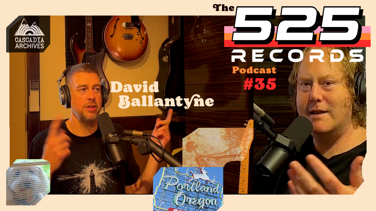 The 525 Records Podcast #35 - David Ballantyne