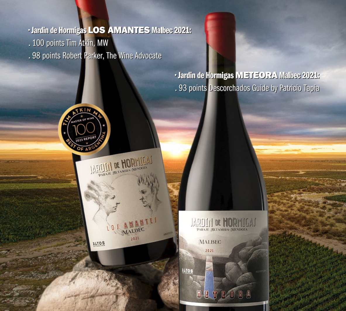Altos Las Hormigas Winery Release of Jardin de Hormigas Line received major critical acclaim - 100 points Tim Atkin MW, 98 points Robert Parker,...