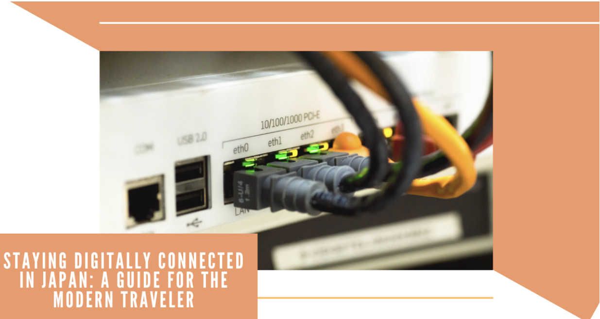 Staying Digitally Connected in Japan: Guide for the Modern Traveler