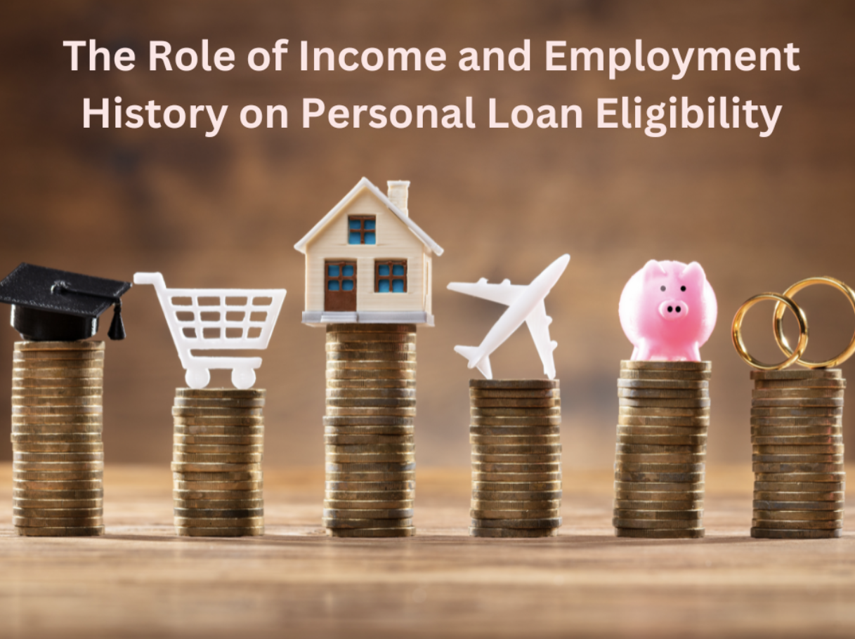 The Role of Income and Employment History on Personal Loan Eligibility