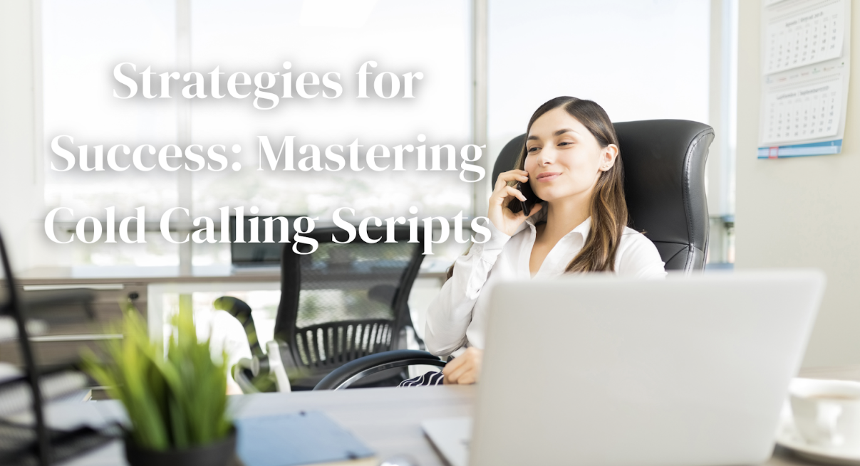 Strategies for Success: Mastering Cold Calling Scripts
