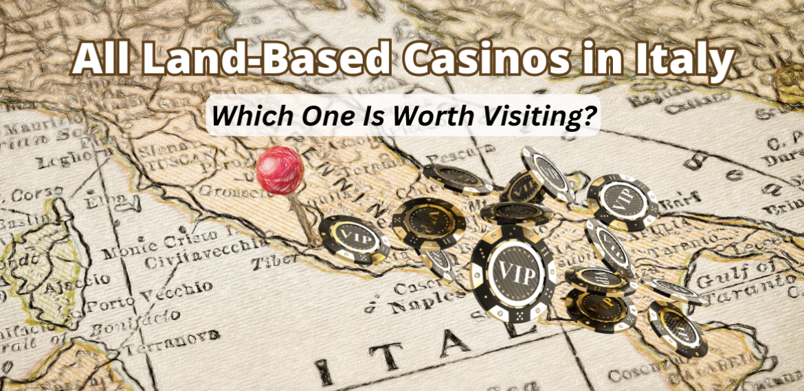 All Land-Based Casinos in Italy: Which One Is Worth Visiting?