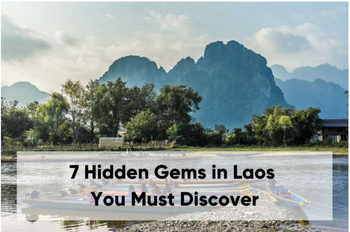 7 Hidden Gems in Laos You Must Discover