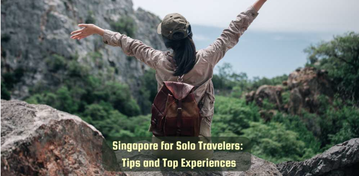 Singapore for Solo Travelers: Tips and Top Experiences