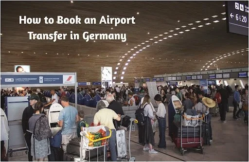How to Book an Airport Transfer in Germany Stress-Free
