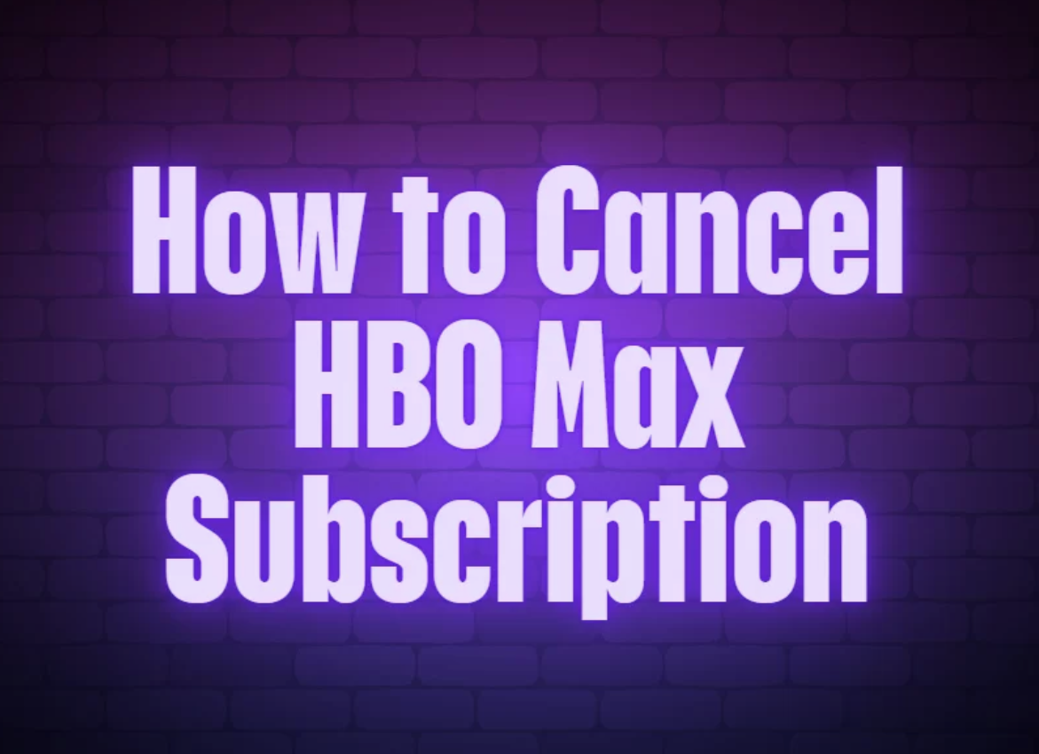 How to Cancel Your HBO Max Subscription