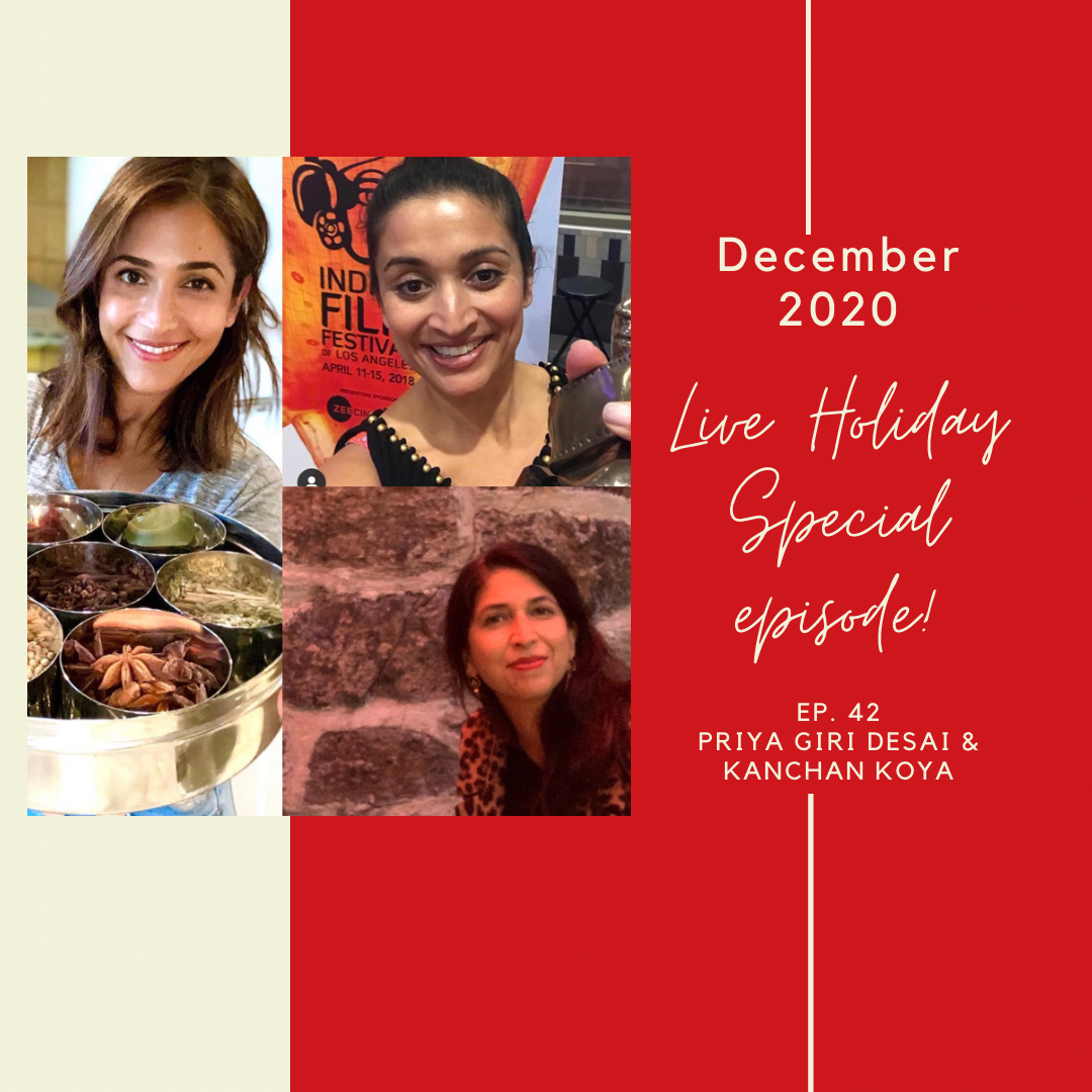 Ep. 42: LIVE Holiday Special 2020! What we're watching, reading, eating & drinking in December with Priya Giri Desai & Kanchan Koya