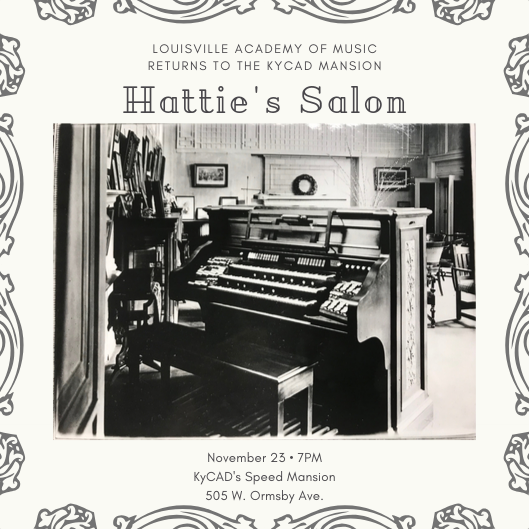 Hattie’s Salon: The Louisville Academy of Music Returns to the KYCAD Mansion